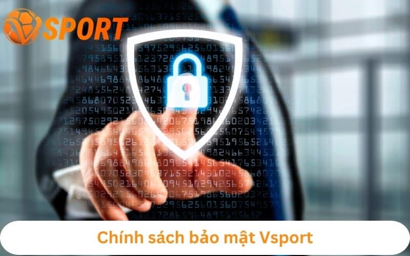 Vsport triển khai chính sách bảo mật thông tin khách hàng