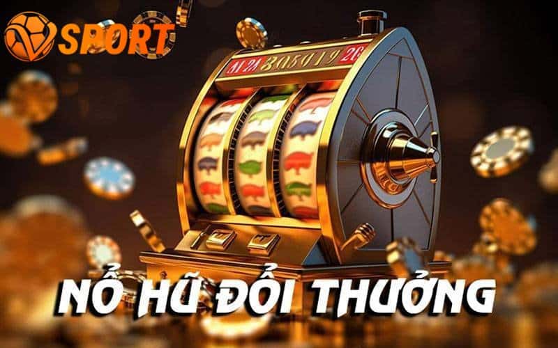 sảnh game 3d nổ hũ đổi thưởng